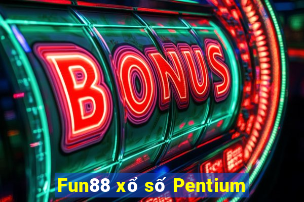 Fun88 xổ số Pentium