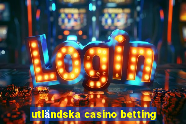 utländska casino betting