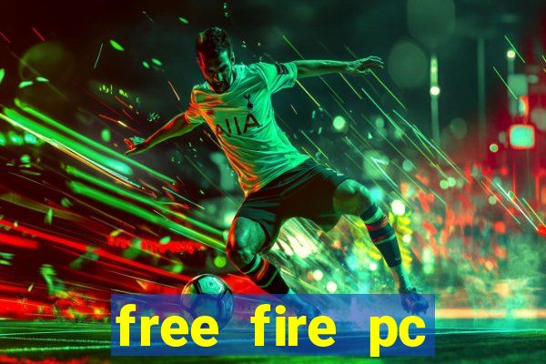 free fire pc miễn phí