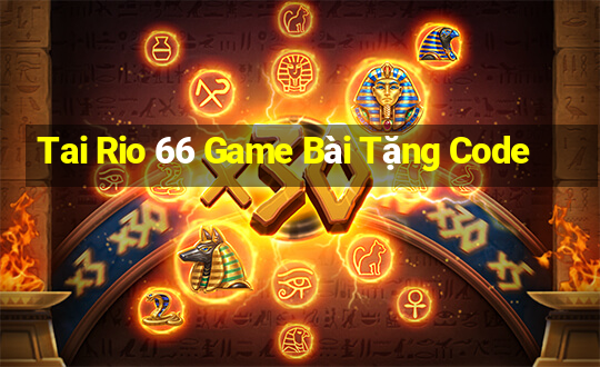 Tai Rio 66 Game Bài Tặng Code