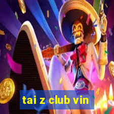 tai z club vin