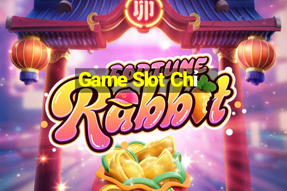 Game Slot Chỉ