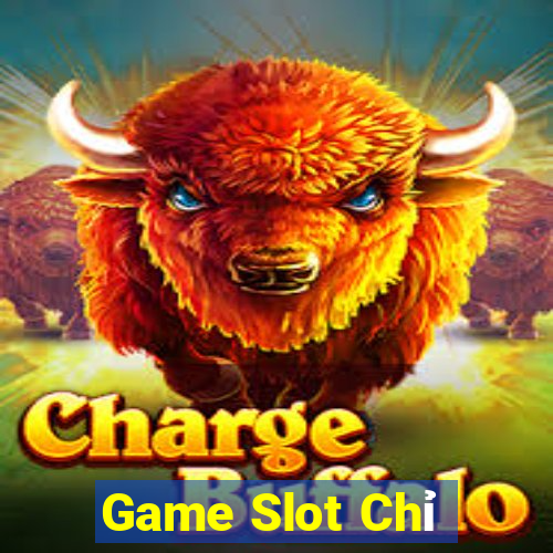 Game Slot Chỉ