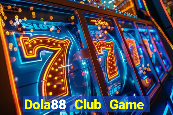 Dola88 Club Game Bài 888 Casino