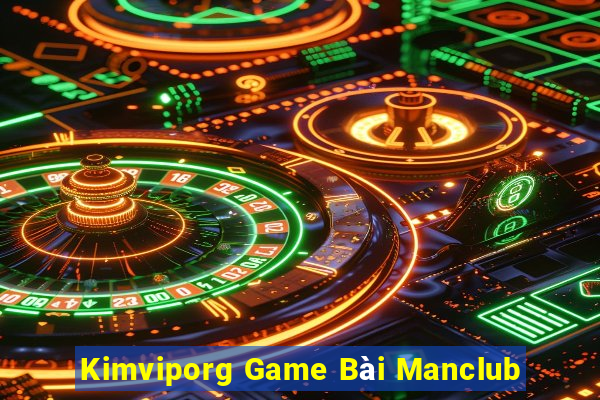 Kimviporg Game Bài Manclub