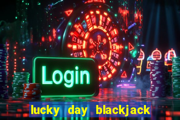 lucky day blackjack royale apk