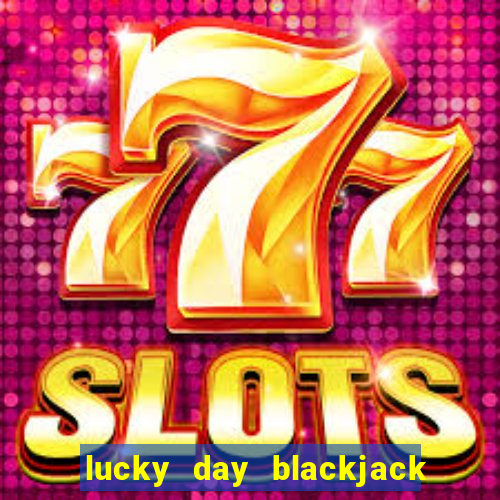 lucky day blackjack royale apk