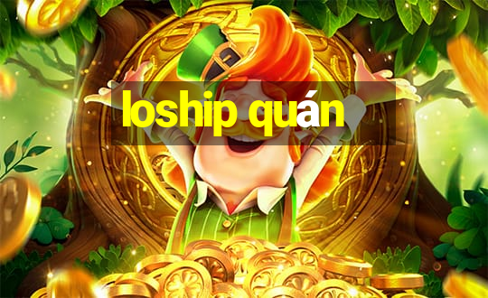 loship quán