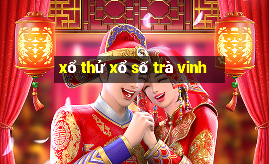 xổ thử xổ số trà vinh