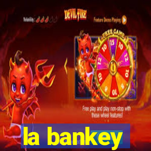 la bankey