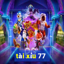 tài xỉu 77