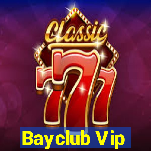 Bayclub Vip