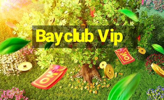 Bayclub Vip