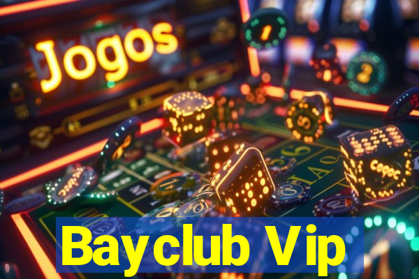 Bayclub Vip