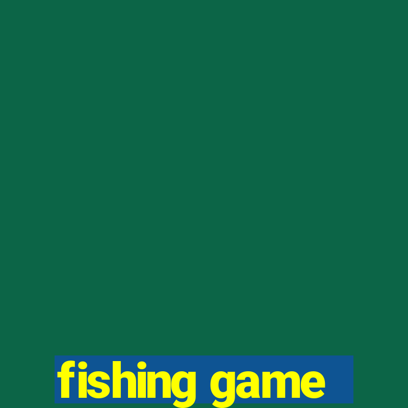 fishing game