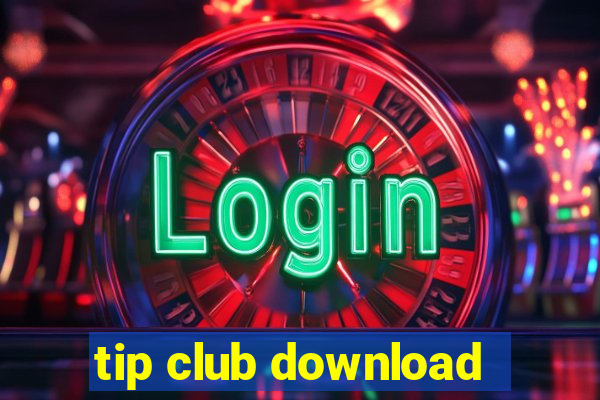 tip club download