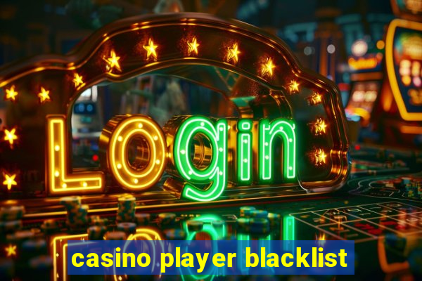 casino player blacklist