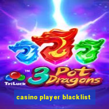 casino player blacklist