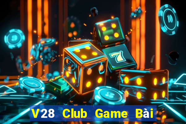 V28 Club Game Bài Online Uy Tín