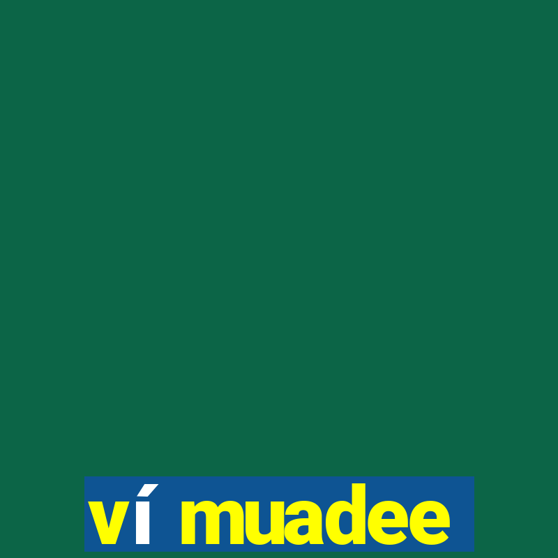 ví muadee