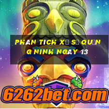 Phân tích Xổ Số quảng ninh ngày 13