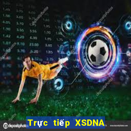 Trực tiếp XSDNA ngày thứ năm