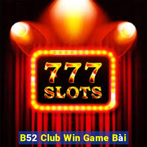 B52 Club Win Game Bài