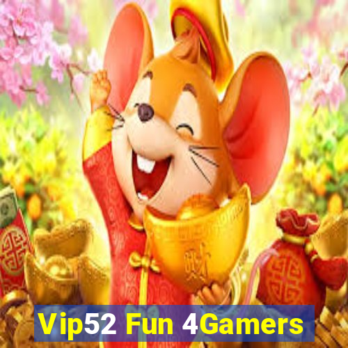 Vip52 Fun 4Gamers