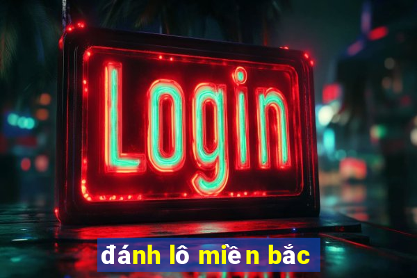 đánh lô miền bắc