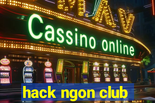 hack ngon club