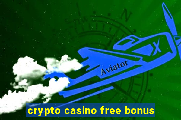 crypto casino free bonus