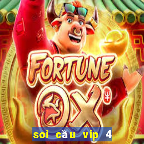 soi cầu vip 4 số miền bắc