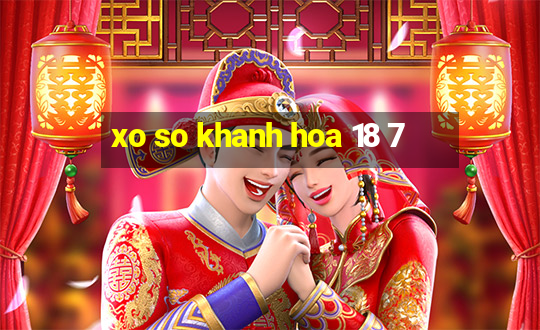 xo so khanh hoa 18 7