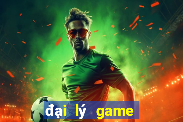 đại lý game bài đổi thưởng