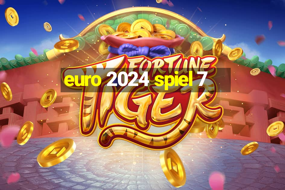 euro 2024 spiel 7