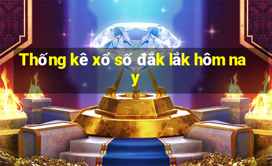 Thống kê xổ số đắk lắk hôm nay