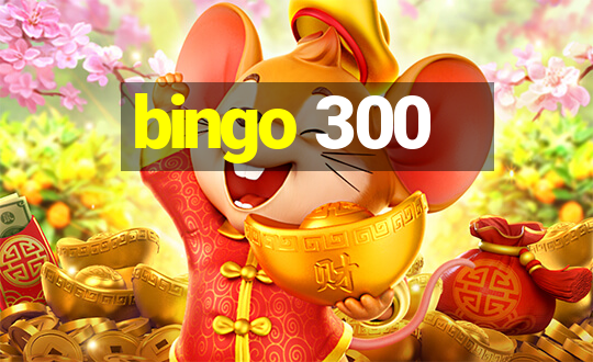 bingo 300