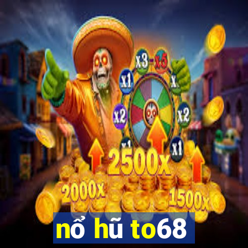 nổ hũ to68