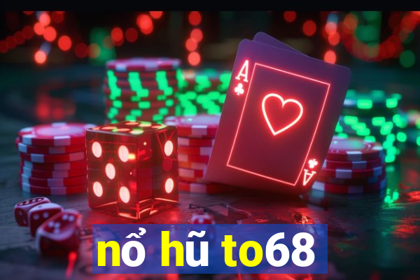 nổ hũ to68