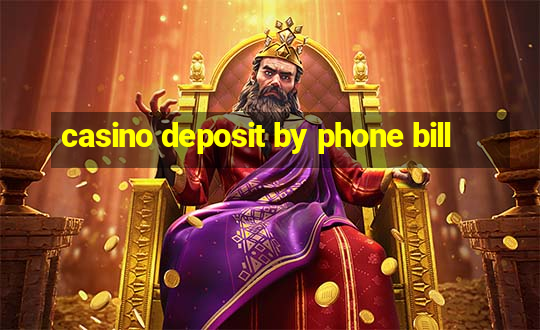 casino deposit by phone bill