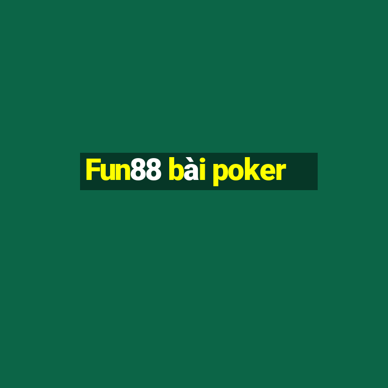 Fun88 bài poker