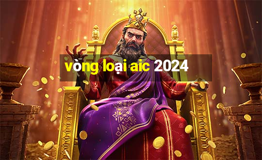 vòng loại aic 2024