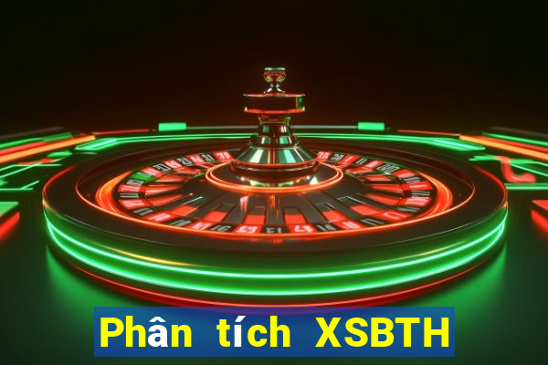 Phân tích XSBTH ngày thứ năm