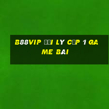 B88Vip Đại Lý Cấp 1 Game Bài