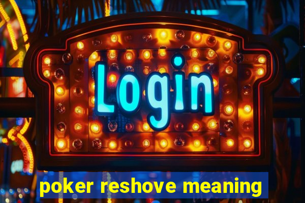 poker reshove meaning