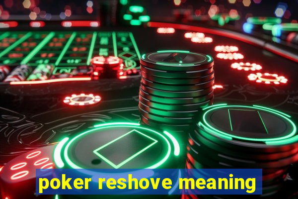 poker reshove meaning