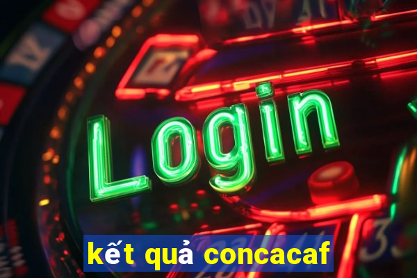 kết quả concacaf