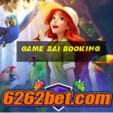 game bai booking