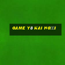 game y8 hai người