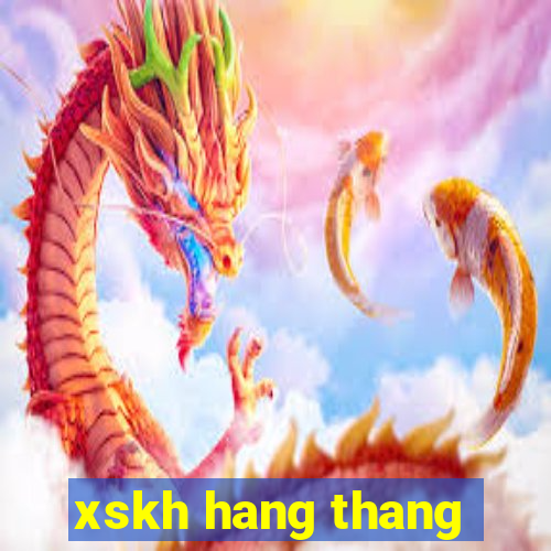 xskh hang thang